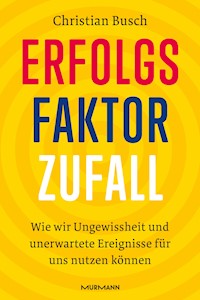 Erfolgsfaktor Zufall - Christian Busch - E-Book