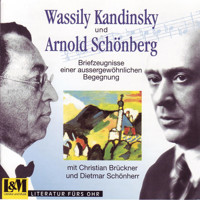 Wassily Kandinsky und Arnold Schönberg - Briefzeugnisse einer aussergewöhnlichen Begegnung aus den Jahren 1911 - 1936 (ungekürzt) - Wassily Kandinsky - Hörbuch