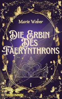 Die Erbin des Faerynthrons - Marie Weber - E-Book