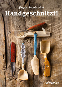 Handgeschnitzt! - Jögge Sundqvist - E-Book