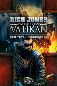 ZUM TÖTEN FREIGEGEBEN (Die Ritter des Vatikan 10) - Rick Jones - E-Book
