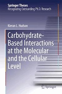 Carbohydrate-Based Interactions at the Molecular and the Cellular Level - Kieran L. Hudson - E-Book