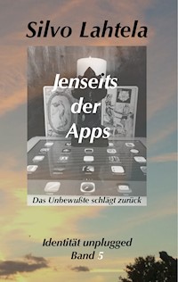 Jenseits der Apps - Silvo Lahtela - E-Book