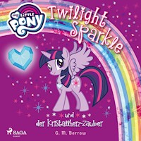 My Little Pony - Twilight Sparkle und der Kristallherz-Zauber - G. M. Berrow - Hörbuch