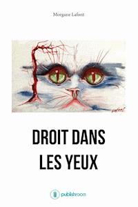 Droit dans les yeux - Morgane Lafont - E-Book