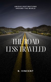 The Road Less Traveled - B. Vincent - E-Book