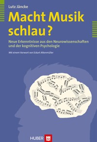 Macht Musik schlau? - Lutz Jäncke - E-Book