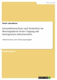 Gesundheitsschutz und Sicherheit im Rettungsdienst beim Umgang mit biologischen Arbeitsstoffen - Peter Janakiew - E-Book