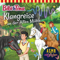 Bibi & Tina, Klangreise an der alten Mühle - Unknown - Hörbuch