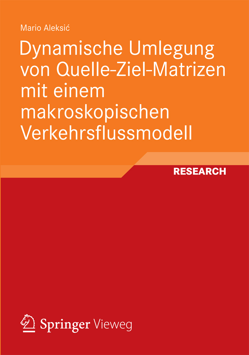 Dynamische Umlegung von Quelle-Ziel-Matrizen mit einem makroskopischen Verkehrsflussmodell - Mario Aleksić - E-Book