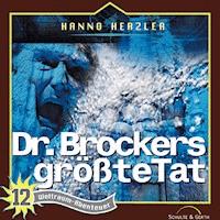 12: Dr. Brockers größte Tat - Hanno Herzler - Hörbuch