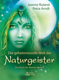 Die geheimnisvolle Welt der Naturgeister - Jeanne Ruland - E-Book