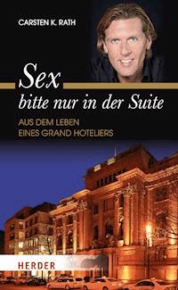 Sex bitte nur in der Suite - Carsten K. Rath - E-Book + Hörbuch
