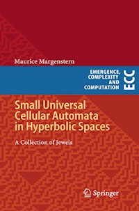 Small Universal Cellular Automata in Hyperbolic Spaces - Maurice Margenstern - E-Book