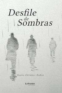 Desfile de sombras - Mario Ortúñez Rubio - E-Book