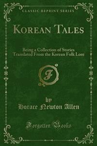 Korean Tales - Horace Newton Allen - E-Book