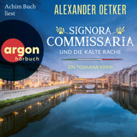 Signora Commissaria und die kalte Rache - Ein Toskana-Krimi - Giulia Ferrari ermittelt, Band 3 (Ungekürzte Lesung) - Alexander Oetker - Hörbuch