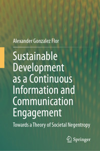 Sustainable Development as a Continuous Information and Communication Engagement - Alexander Gonzalez Flor - E-Book