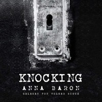 Knocking (ungekürzt) - Anna Baron - Hörbuch