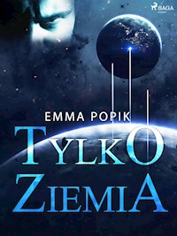 Tylko ziemia - Emma Popik - E-Book