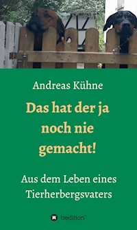 Das hat der ja noch nie gemacht! - Andreas Kühne - E-Book