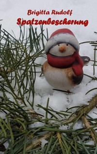 Spatzenbescherung - Brigitta Rudolf - E-Book