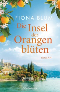 Die Insel der Orangenblüten - - - Fiona Blum - E-Book
