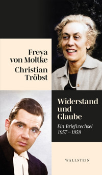 Widerstand und Glaube - Freya von Moltke - E-Book