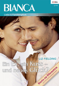 Ein Ex, ein Kuss - und neues Glück? - Liz Fielding - E-Book