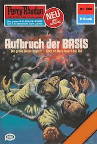 Perry Rhodan 868: Aufbruch der BASIS - Kurt Mahr - E-Book