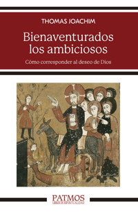 Bienaventurados los ambiciosos - Thomas Joachim - E-Book