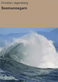 Seemannsgarn - Christian Jägersberg - E-Book