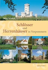 Schlösser und Herrenhäuser in Vorpommern - Wolf Karge - E-Book