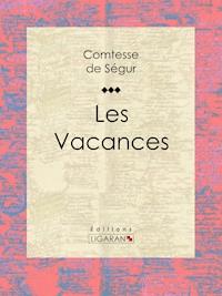 Les Vacances - Comtesse de Ségur - E-Book