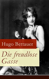 Die freudlose Gasse - Hugo Bettauer - E-Book