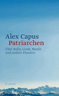 Patriarchen - Alex Capus - E-Book