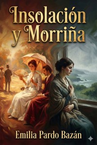 Insolación y Morriña (Dos historias amorosas) - Emilia Pardo Bazán - E-Book
