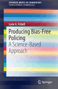 Producing Bias-Free Policing - Lorie A. Fridell - E-Book