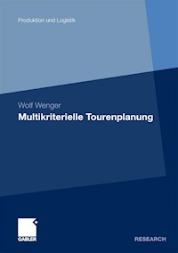 Multikriterielle Tourenplanung - Wolf Wenger - E-Book