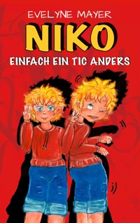 Niko - Einfach ein Tic anders - Evelyne Mayer - E-Book