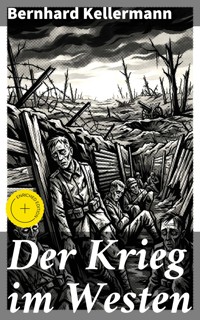 Der Krieg im Westen - Bernhard Kellermann - E-Book