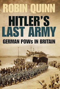 Hitler's Last Army - Robin Quinn - E-Book