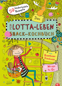 Mein Lotta-Leben: Das Snack-Kochbuch - Susann Kreihe - E-Book