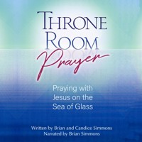 Throne Room Prayer - Brian Simmons - Hörbuch