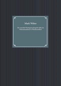 Die materielle Wiedergutmachung für Opfer des Nationalsozialismus in Westdeutschland - Mark Weber - E-Book