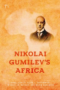 Nikolai Gumilev's Africa - Nikolai Gumilev - E-Book