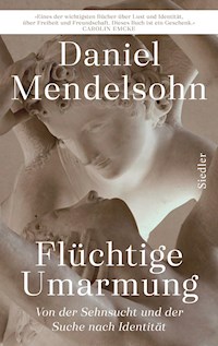 Flüchtige Umarmung - Daniel Mendelsohn - E-Book