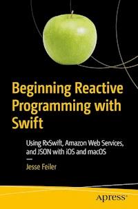 Beginning Reactive Programming with Swift - Jesse Feiler - E-Book