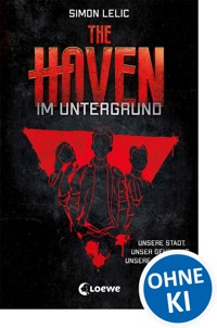 The Haven (Band 1) - Im Untergrund - Simon Lelic - E-Book