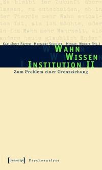 Wahn – Wissen – Institution II -  - E-Book